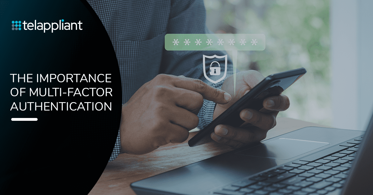 The importance of Multi-Factor Authentication (MFA) for your business